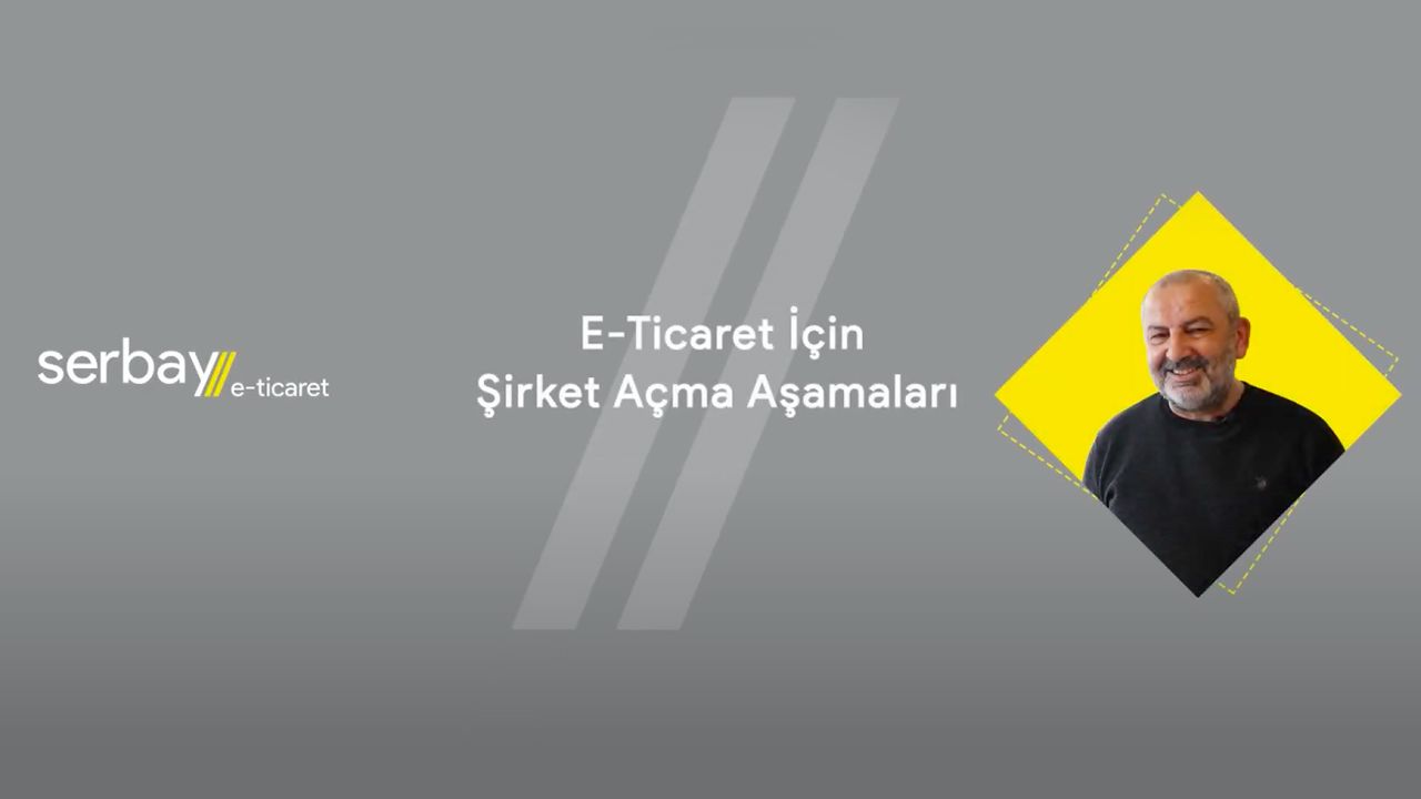 E-Ticaret İçin Şirket Açma Aşamaları Nelerdir